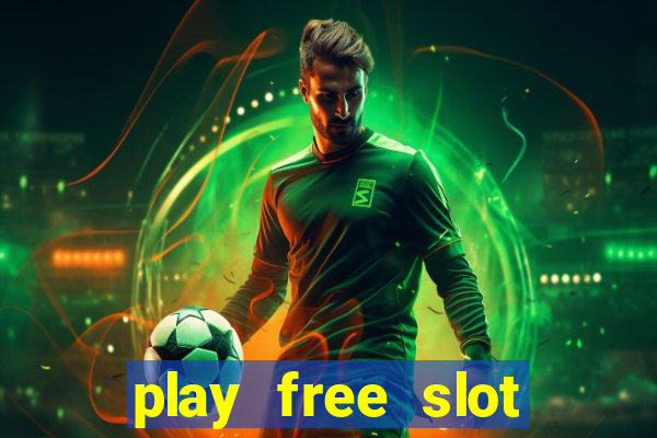 play free slot machine games now