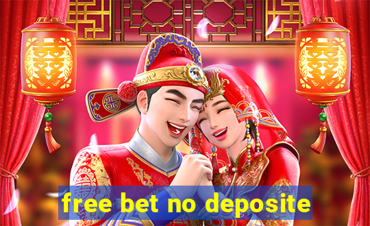 free bet no deposite