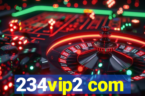 234vip2 com