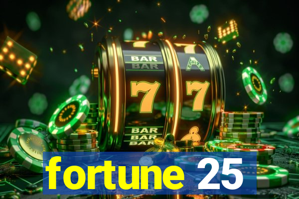 fortune 25