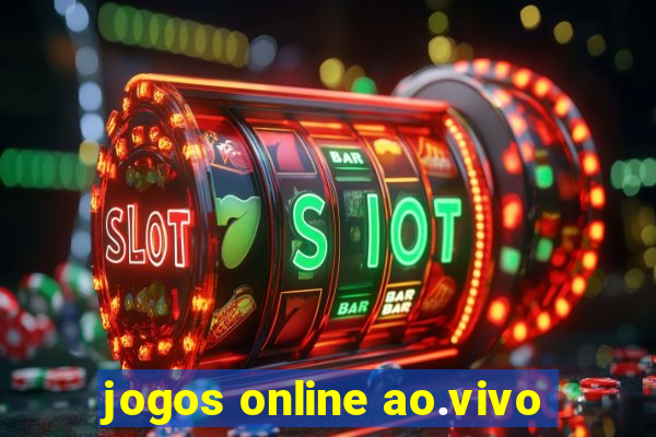 jogos online ao.vivo