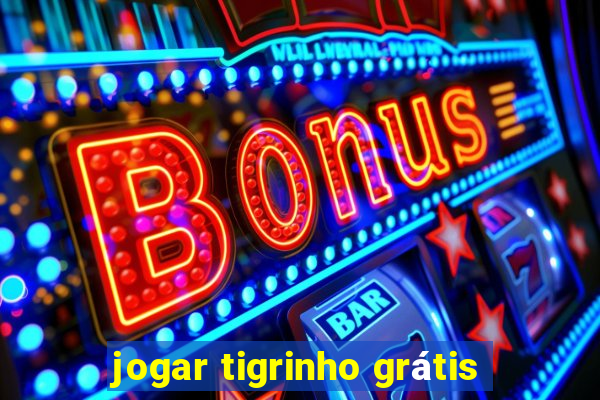 jogar tigrinho grátis