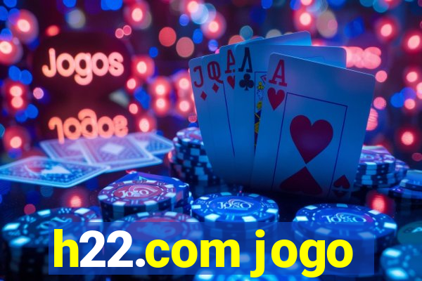 h22.com jogo