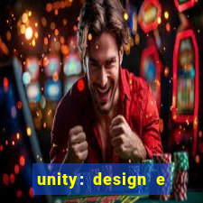 unity: design e desenvolvimento de jogos pdf