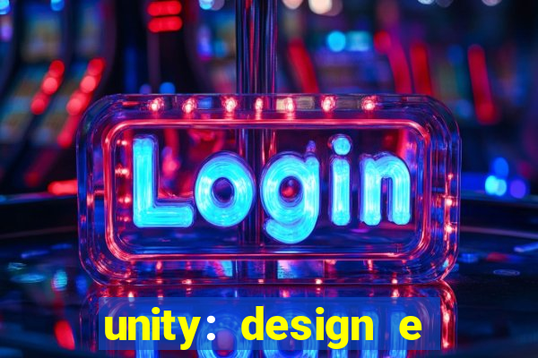 unity: design e desenvolvimento de jogos pdf