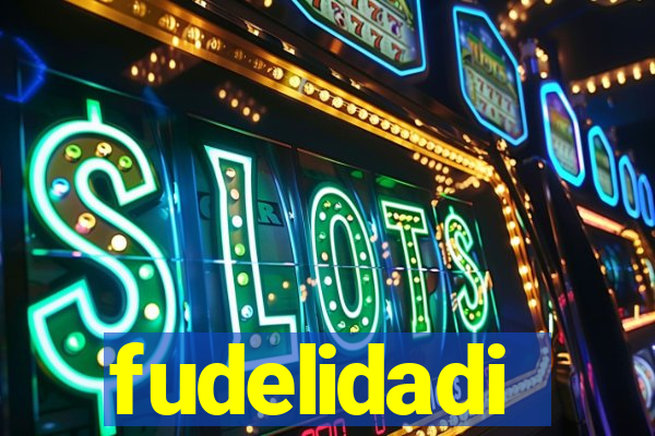 fudelidadi