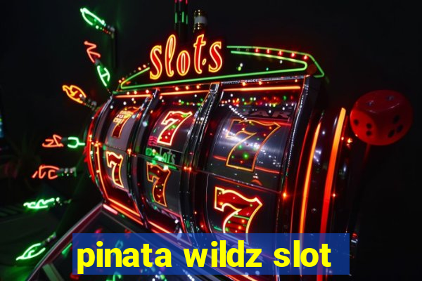 pinata wildz slot