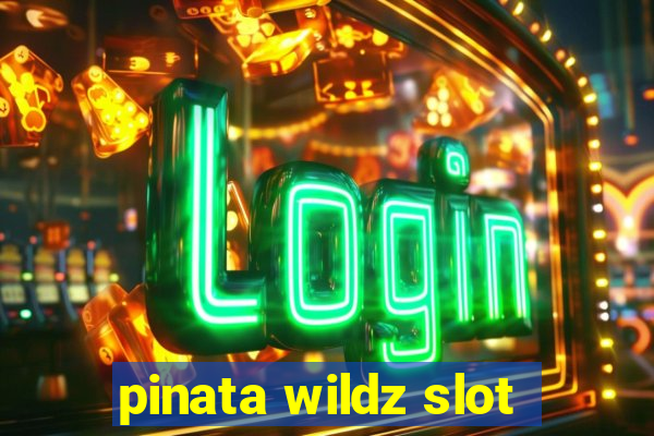 pinata wildz slot