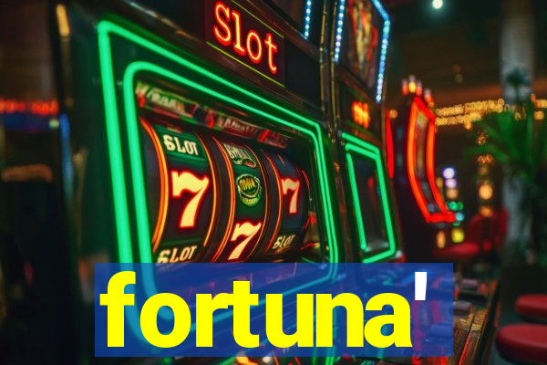 fortuna'