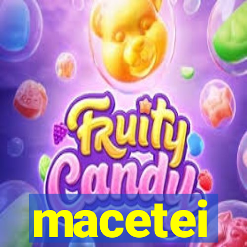 macetei