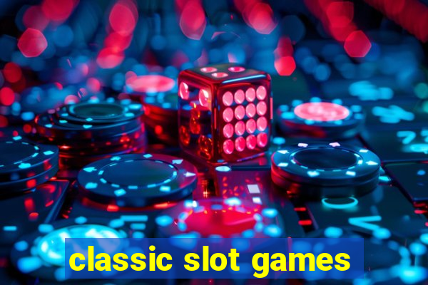 classic slot games