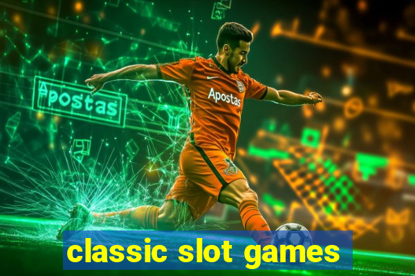 classic slot games