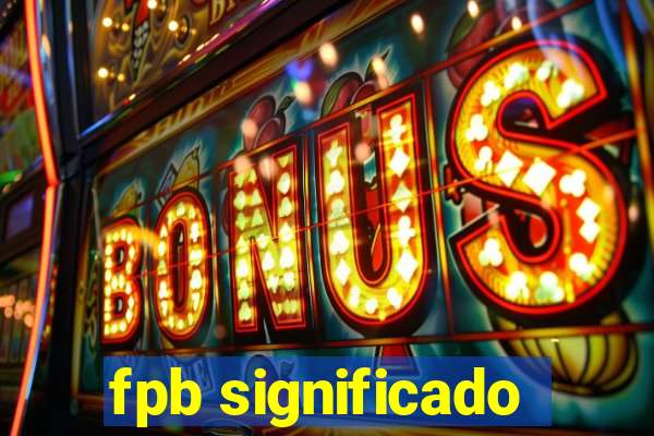 fpb significado