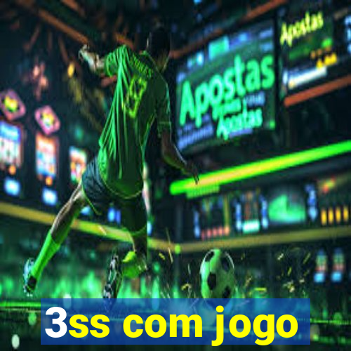 3ss com jogo