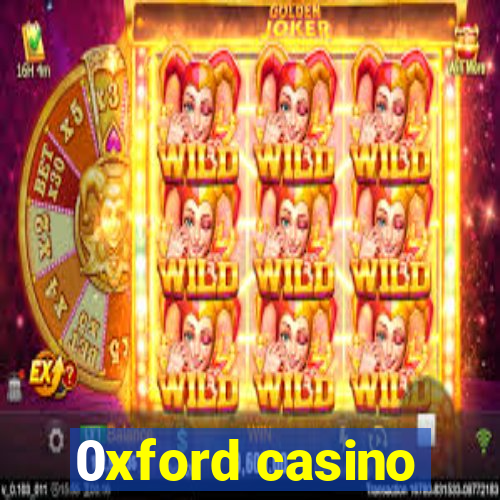 0xford casino