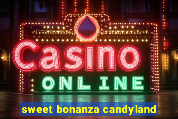 sweet bonanza candyland