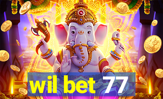 wil bet 77