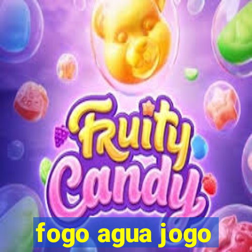 fogo agua jogo