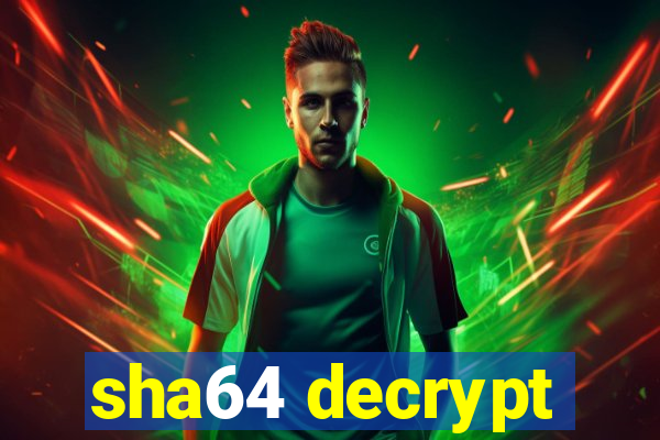 sha64 decrypt