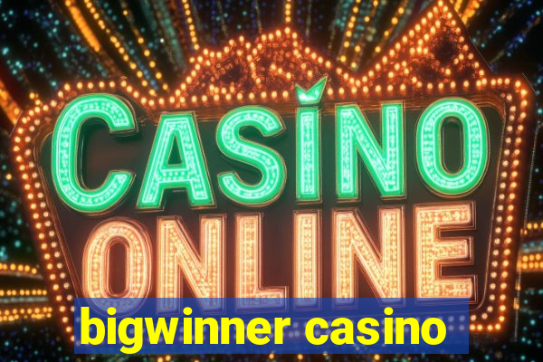 bigwinner casino