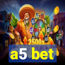 a5 bet