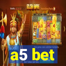 a5 bet