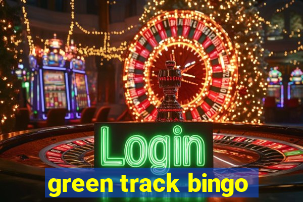 green track bingo