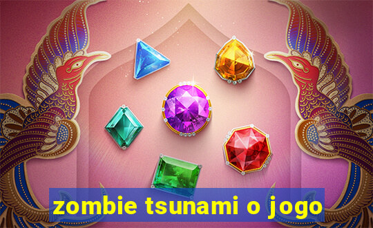 zombie tsunami o jogo