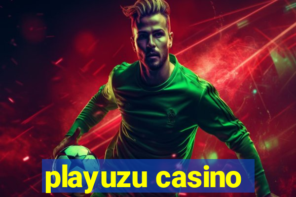 playuzu casino