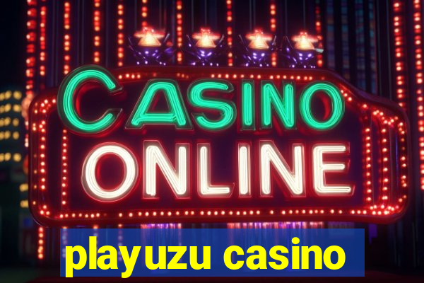 playuzu casino