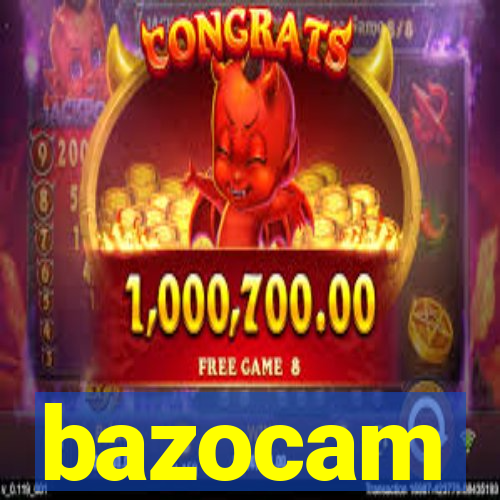 bazocam