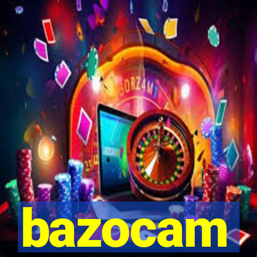 bazocam