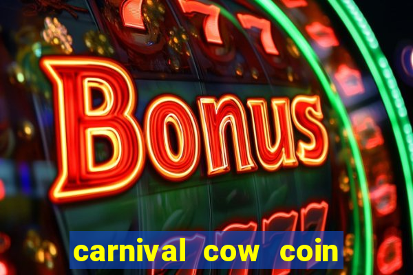 carnival cow coin combo slot