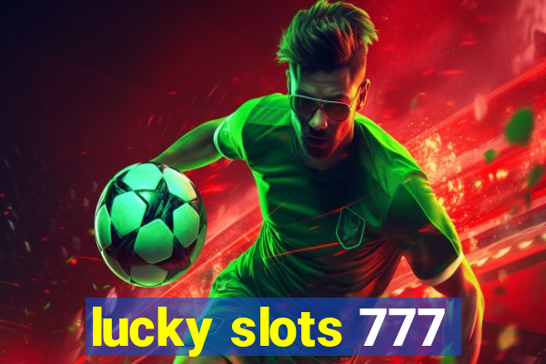 lucky slots 777