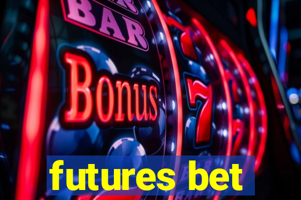 futures bet