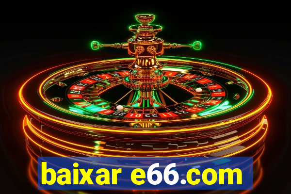 baixar e66.com