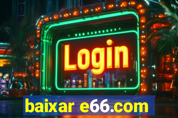 baixar e66.com