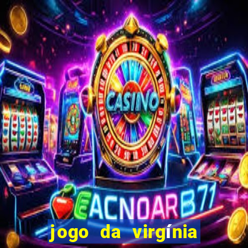 jogo da virgínia esporte da sorte