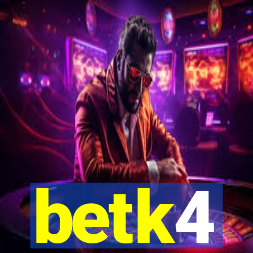 betk4