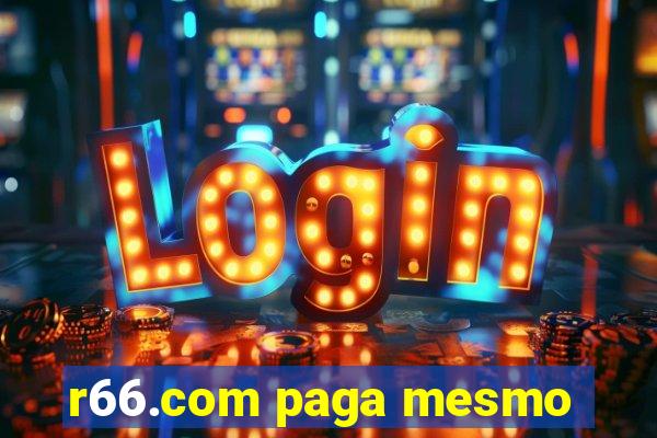 r66.com paga mesmo