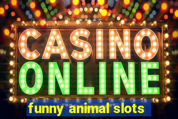 funny animal slots