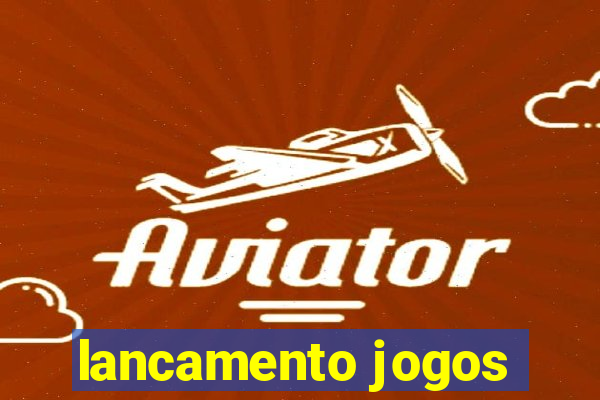 lancamento jogos