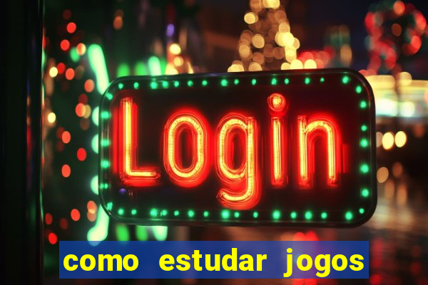 como estudar jogos de slots