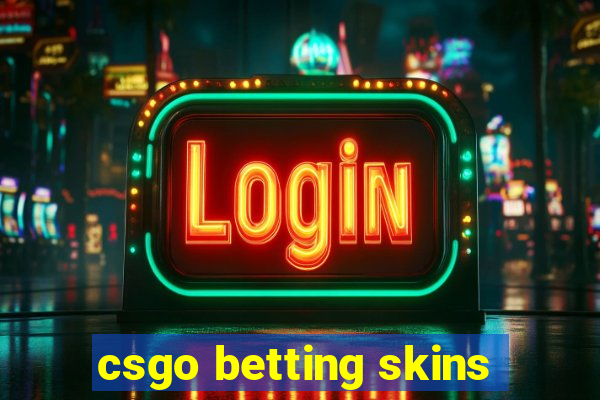 csgo betting skins