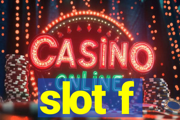 slot f