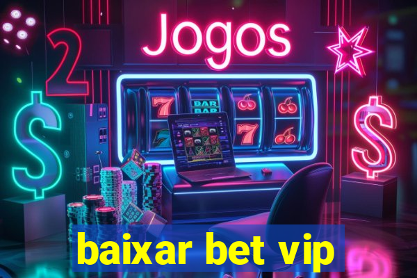 baixar bet vip