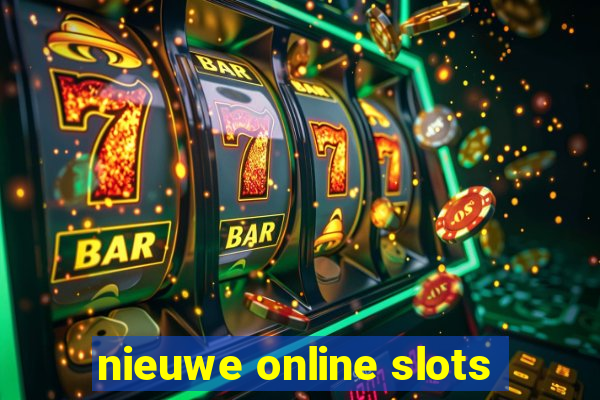 nieuwe online slots