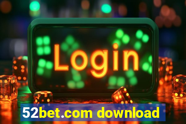 52bet.com download