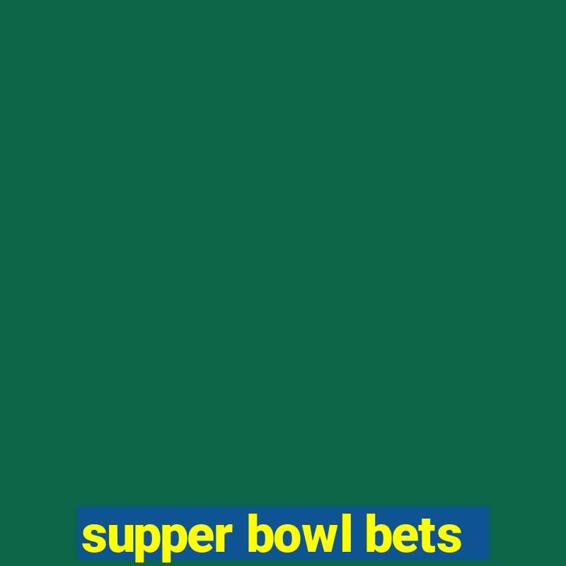 supper bowl bets