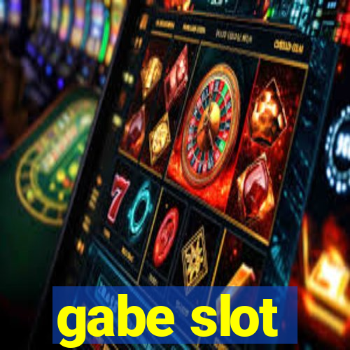 gabe slot